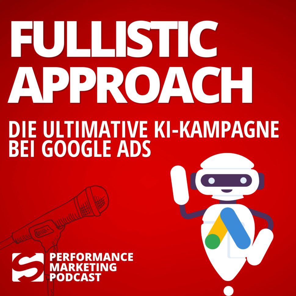 podcast-die-optimale-google-ads-kampagnenstruktur-fuer-smart-bidding-und-maschinelles-lernen-fullistic-approach