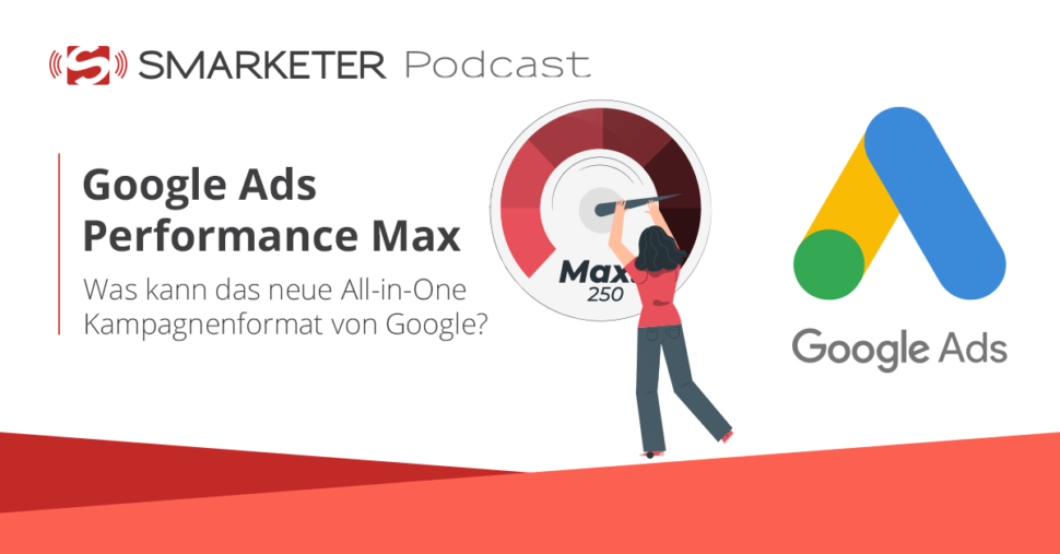Der Smarketer Podcast zu Google Ads Performance Max